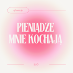 33 afirmacje obfitości, bogactwa i dobrobytu.