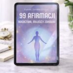 99 afirmacji bogactwa, miłości i zdrowia.