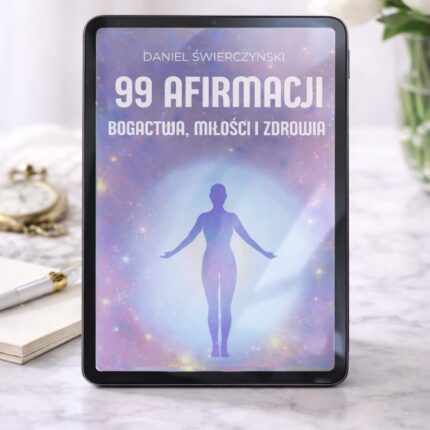 99 afirmacji bogactwa, miłości i zdrowia.
