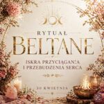 Rytuał Beltane - Iskra Przyciągania i Przebudzenie Serca - 30.04